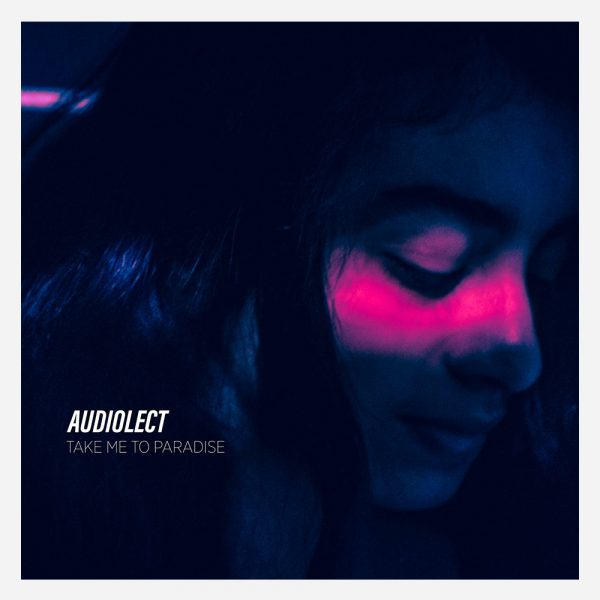 Take Me To Paradise by Audiolect