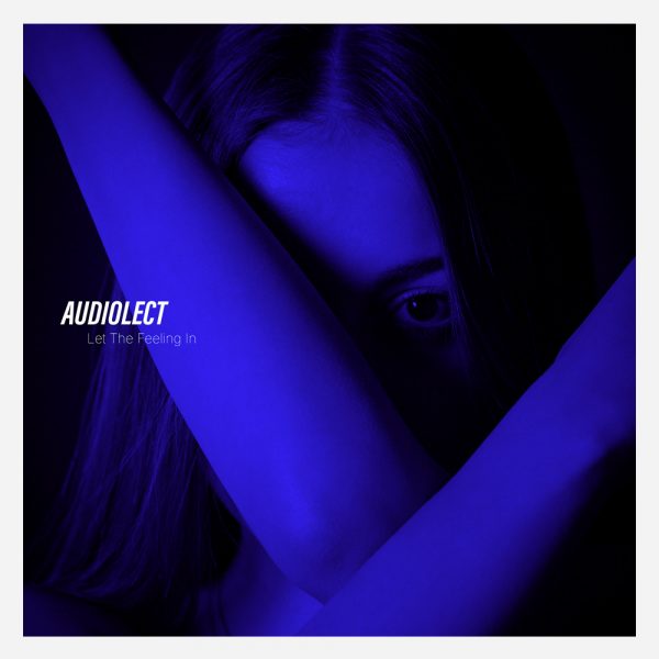 Let The Feeling In by Audiolect